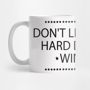 Don't Let the Hard Days Win Positive Quote Mug